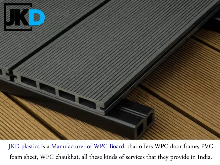 jkd plastics is a manufacturer of wpc board that
