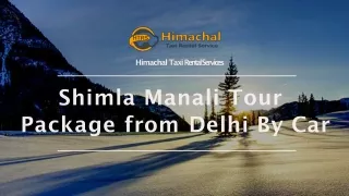 Book Shimla Manali Tour Packages From Delhi By Car - Himachal Taxi Rental