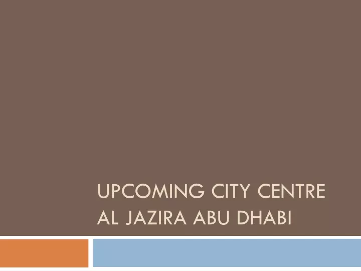 upcoming city centre al jazira abu dhabi