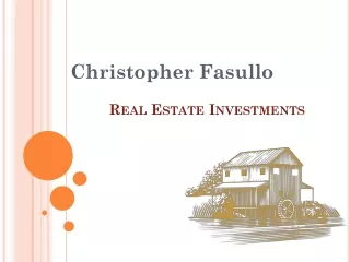 Christopher Fasullo - Real EState Investment