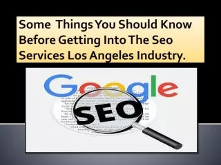 Some Things You Should Know Before Getting Into The Seo Services Los Angeles Industry.