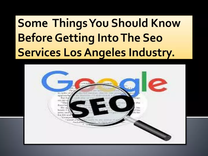 some things you should know before getting into the seo services los angeles industry