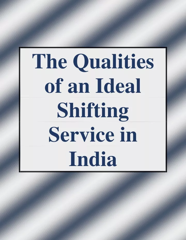 the qualities of an ideal shifting service