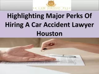 Highlighting Major Perks Of Hiring A Car Accident Lawyer Houston