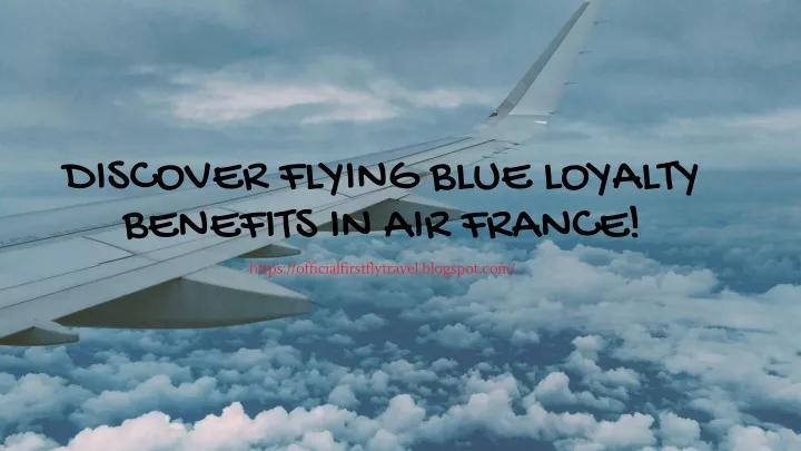 discover flying blue loyalty benefits