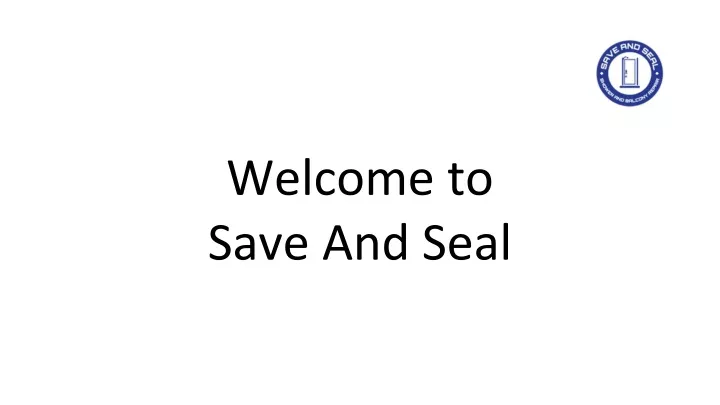 welcome to save and seal