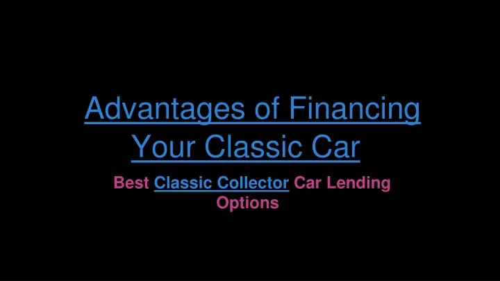 advantages of financing your classic car