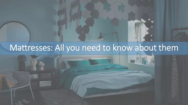 mattresses all you need to know about them