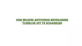 HOE MCAFEE ANTIVIRUS-BEVEILIGING TIJDELIJK UIT TE SCHAKELEN