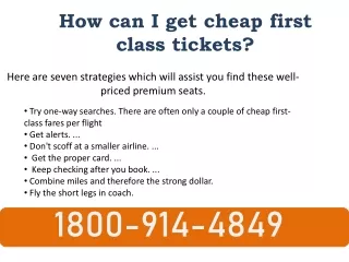 How can I get cheap first class tickets? 1800-914-4849