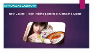 New Casino – Take Thrilling Benefits of Gambling Online