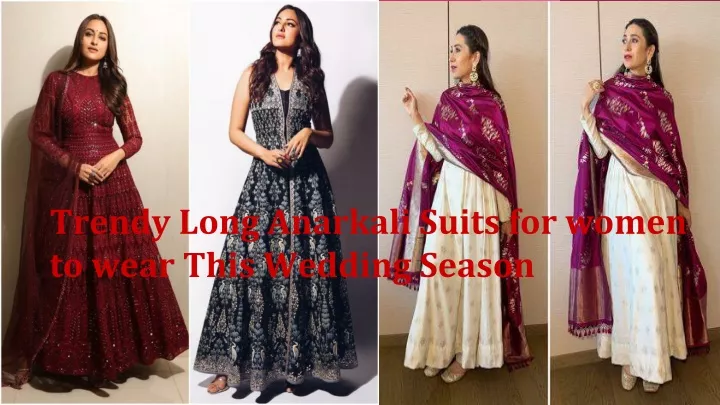 trendy long anarkali suits for women to wear this