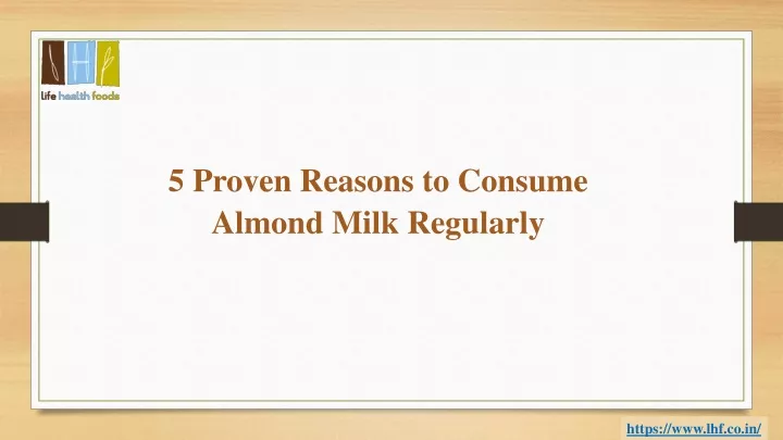 5 proven reasons to consume almond milk regularly