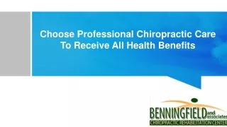 Choose Professional Chiropractic Care To Receive All Health Benefits