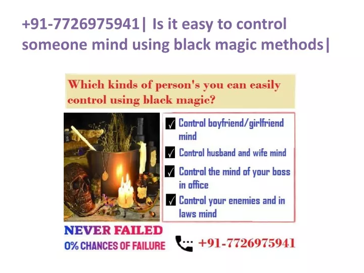 91 7726975941 is it easy to control someone mind using black magic methods