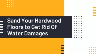 Sand Your Hardwood Floors to Get Rid Of Water Damages