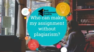 who can make my assignment without plagiarism