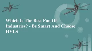 Which Is The Best Fan Of Industries - Be Smart And Choose HVLS