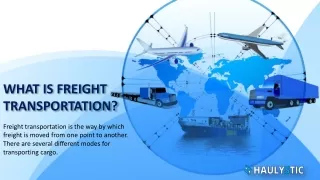 WHAT IS FREIGHT TRANSPORTATION?