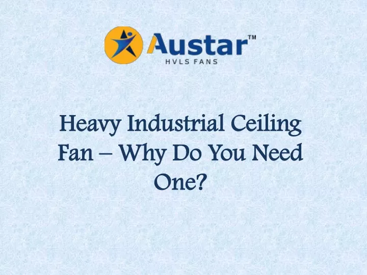 heavy industrial ceiling fan why do you need one