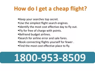 How do I get a cheap flight - 1800-953-8509