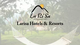 Book Your Room in Best Hotels and Resorts in India- Larisa Hotels & Resorts