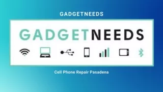 Get your Gedgets repair near you in Pasadena, CA