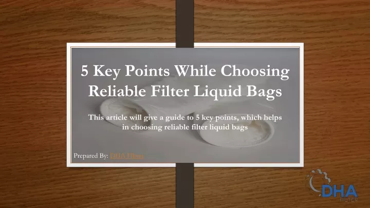 5 key points while choosing reliable filter liquid bags