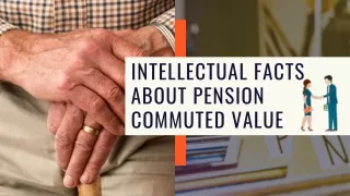Intellectual Facts About Pension Commuted Value