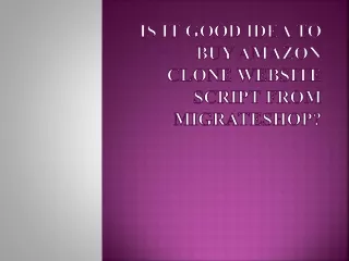 is it good idea to buy amazon clone website script from migrateshop