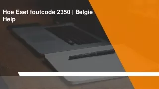 Hoe Eset foutcode 2350 | Belgie Help ( 32)-78250229)