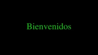 bienvenidos