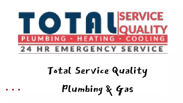 total service quality plumbing gas