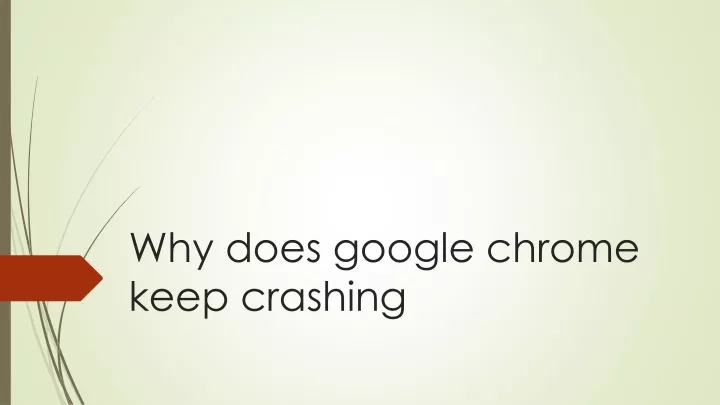 why does google chrome keep crashing