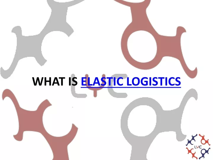 what is elastic logistics