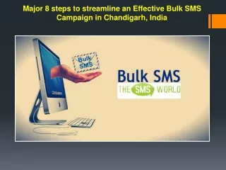 Major 8 steps to streamline an Effective Bulk SMS Campaign in Chandigarh, India