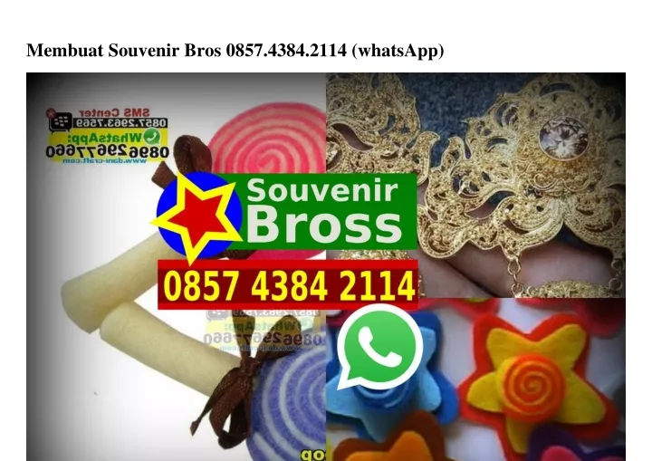 membuat souvenir bros 0857 4384 2114 whatsapp
