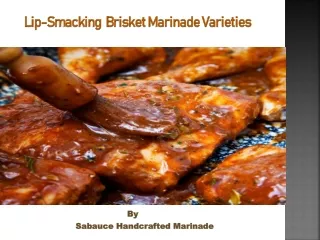 lip smacking brisket marinade varieties