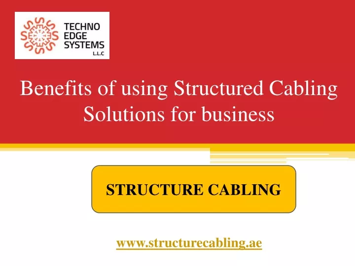 benefits of using structured cabling solutions for business