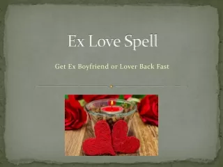 Ex Love Spells -  Get Ex Boyfriend or Lover Back Fast