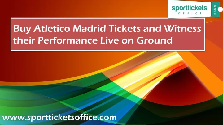 buy atletico madrid tickets and witness their performance live on ground