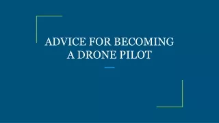 ADVICE FOR BECOMING A DRONE PILOT