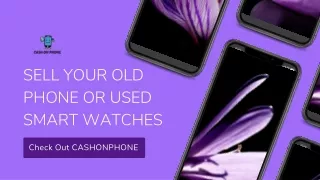 SELL YOUR OLD PHONE OR USED SMART WATCHES | CASHONPHONE