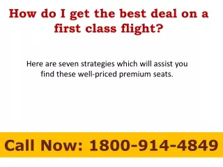 How do I get the best deal on a first class flight -1800-914-4849