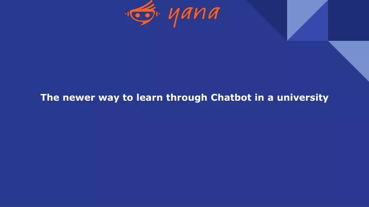 the newer way to learn through chatbot in a university