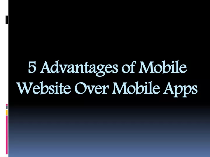 5 advantages of mobile website over mobile apps