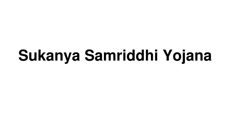 sukanya samriddhi yojana