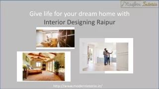 Give life for your dream home with Interior Designing Raipur