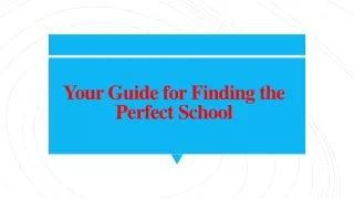 your guide for finding the perfect school