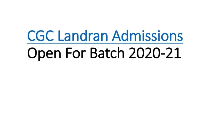cgc landran admissions open for batch 2020 21